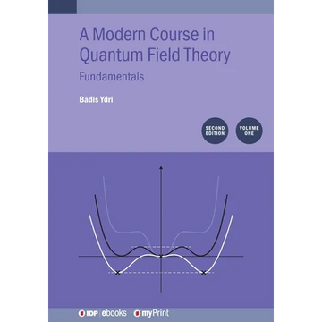 A Modern Course in Quantum Field Theory, Volume 1 (Second Edition): Fundamentals - Paperback