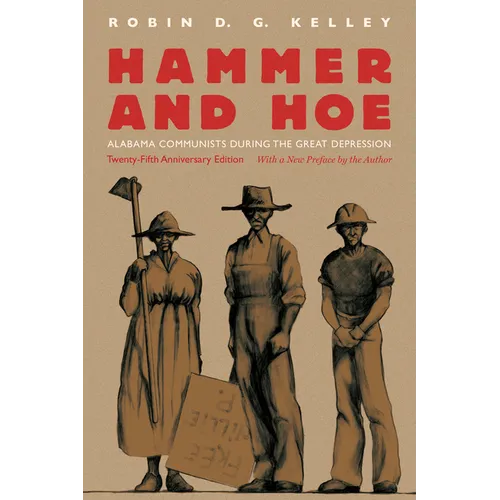 Hammer and Hoe: Alabama Communists During the Great Depression