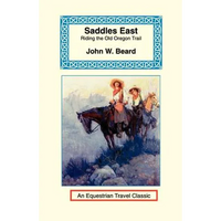 Saddles East: Horseback Over the Old Oregon Trail - Paperback