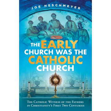 Early Church Was the Catholic - Paperback