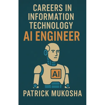 "Careers in Information Technology: Artificial Intelligence (AI) Engineer" - Paperback