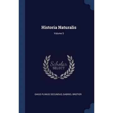 Historia Naturalis; Volume 5 - Paperback