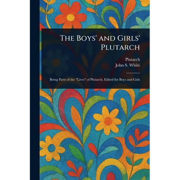 The Boys' and Girls' Plutarch - Paperback