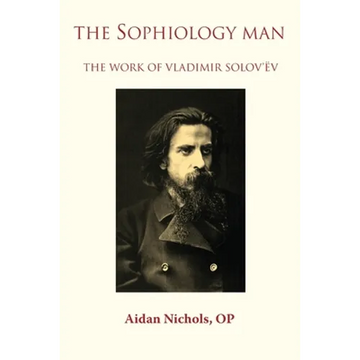 The Sophiology Man. The Work of Vladimir Solov'ëv - Paperback