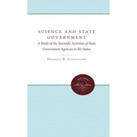 Science and State Government: A Study of the Scientific Activities of State Government and Agencies in Six States - Paperback