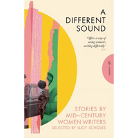 A Different Sound: Stories by Mid-Century Women Writers - Paperback
