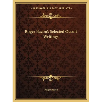 Roger Bacon's Selected Occult Writings - Paperback