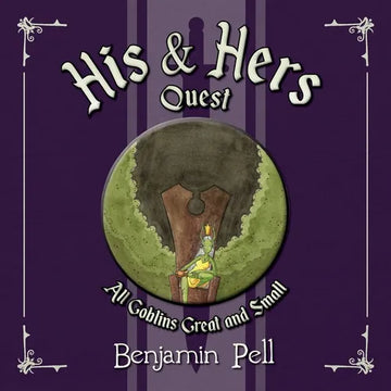 His & Hers Quest: All Goblins Great and Small - Paperback