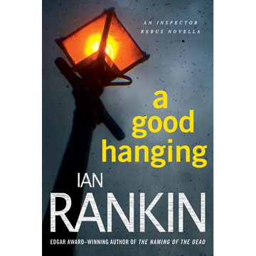 A Good Hanging: An Inspector Rebus Collection - Paperback