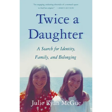 Twice a Daughter: A Search for Identity, Family, and Belonging - Paperback