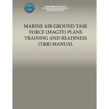 Marine Air Ground Task Force (MAGTF) Plans Training and Readiness (T&R) Manual - Paperback