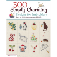500 Simply Charming Designs for Embroidery: Easy-To-Stitch Monograms and Motifs - Paperback