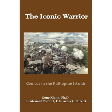 The Iconic Warrior: Combat in the Philippine Islands - Paperback