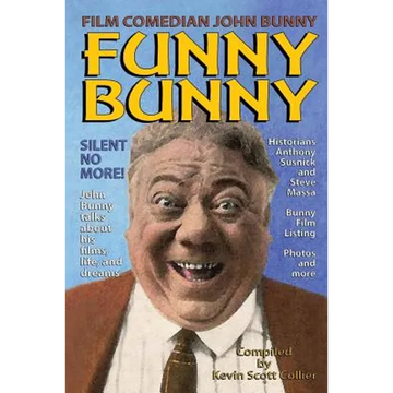 Film Comedian John Bunny: Funny Bunny - Paperback