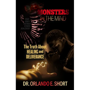 Monsters In the Mind The Truth About Healing and Deliverance - Paperback
