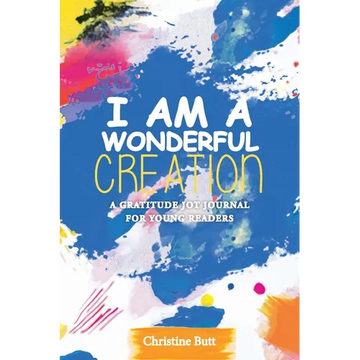 I Am a Wonderful Creation: A Gratitude Jot Journal for Young Readers - Paperback