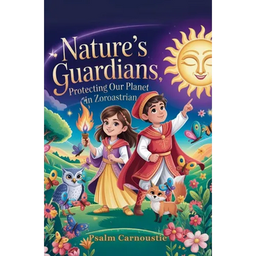 Nature's Guardians: Protecting Our Planet in Zoroastrian - Paperback