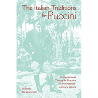 The Italian Traditions & Puccini: Compositional Theory and Practice in Nineteenth-Century Opera - Hardcover