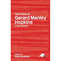 The Poems of Gerard Manley Hopkins: A Routledge Study Guide and Sourcebook - Paperback