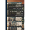 The English Ancestry of Reinold and Matthew Marvin of Hartford, Ct., 1638: Their Homes and Parish Churches