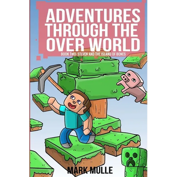 Adventures Through the Over World Book Two: Steven and the Island of Bones - Paperback