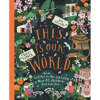 This Is Our World: From Alaska to the Amazon--Meet 20 Children Just Like You - Paperback