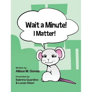 Wait a Minute! I Matter! - Hardcover