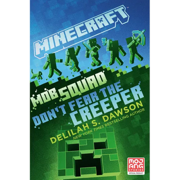 Minecraft: Mob Squad: Don't Fear the Creeper: An Official Minecraft Novel - Paperback