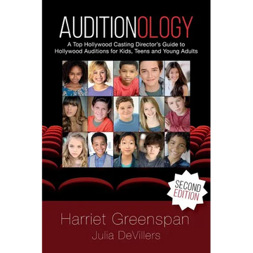 Auditionology: A Top Hollywood Casting Director's Guide to Hollywood Auditions for Kids, Teens and Young Adults - Paperback
