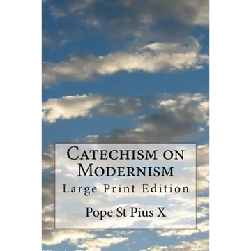 Catechism on Modernism: Large Print Edition - Paperback