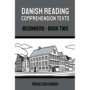 Danish Reading Comprehension Texts: Beginners - Book Two - Paperback