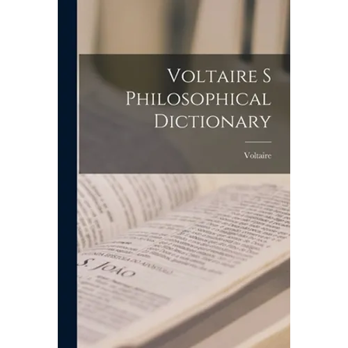 Voltaire s Philosophical Dictionary
