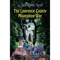 The Lawrence County Moonshine War: A Jack Rabbit Novel - Paperback