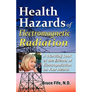 Health Hazards of Electromagnetic Radiation: A Startling Look at the Effects of Electropollution on Your Health - Paperback