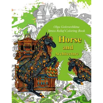Horse and Architecture. Stress Relief Coloring Book: Adult Coloring - Paperback
