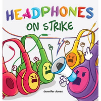 Headphones On Strike: A Rhyming Children's Book - Hardcover