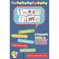Tween Time: A Tween's Guide to Academic Success - Paperback