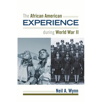 The African American Experience During World War II - Paperback