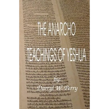 The Anarcho Teachings of Yeshua - Paperback