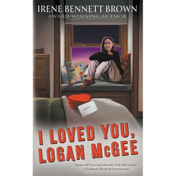 I Loved You, Logan McGee: A YA Coming-Of-Age Novel - Paperback