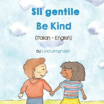 Be Kind (Italian - English): Sii gentile - Paperback
