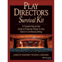 Play Director's Survival Kit: A Complete Step-By-Step Guide to Producing Theater in Any School or Community Setting - Paperback