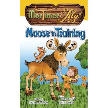 Mortimer and Lily: Moose in Training - Paperback