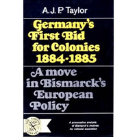 Germany's First Bid for Colonies, 1884-1885: A Move in Bismarck's European Policy - Paperback