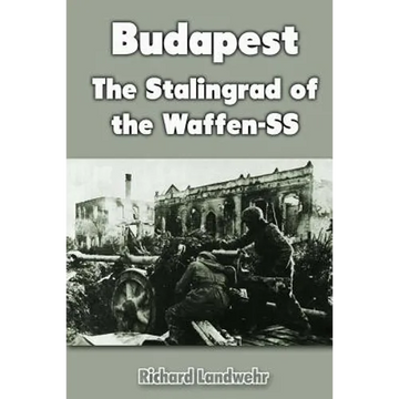 Budapest: The Stalingrad of the Waffen-SS - Paperback