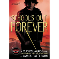 School's Out--Forever: A Maximum Ride Novel - Paperback