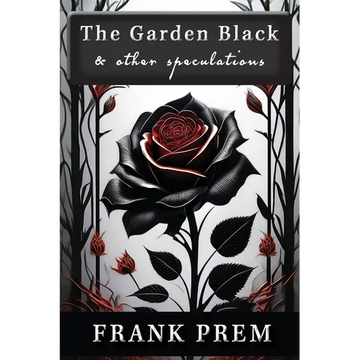 The Garden Black - and other speculations - Paperback