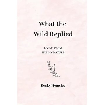 What the Wild Replied: Poems from human nature - Paperback