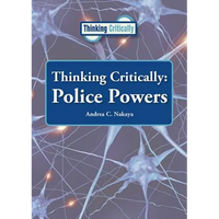 Thinking Critically: Police Powers - Hardcover