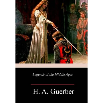 Legends of the Middle Ages - Paperback